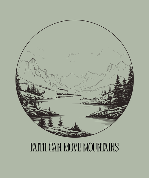 FAITH CAN MOVE MOUNTAINS t-shirt