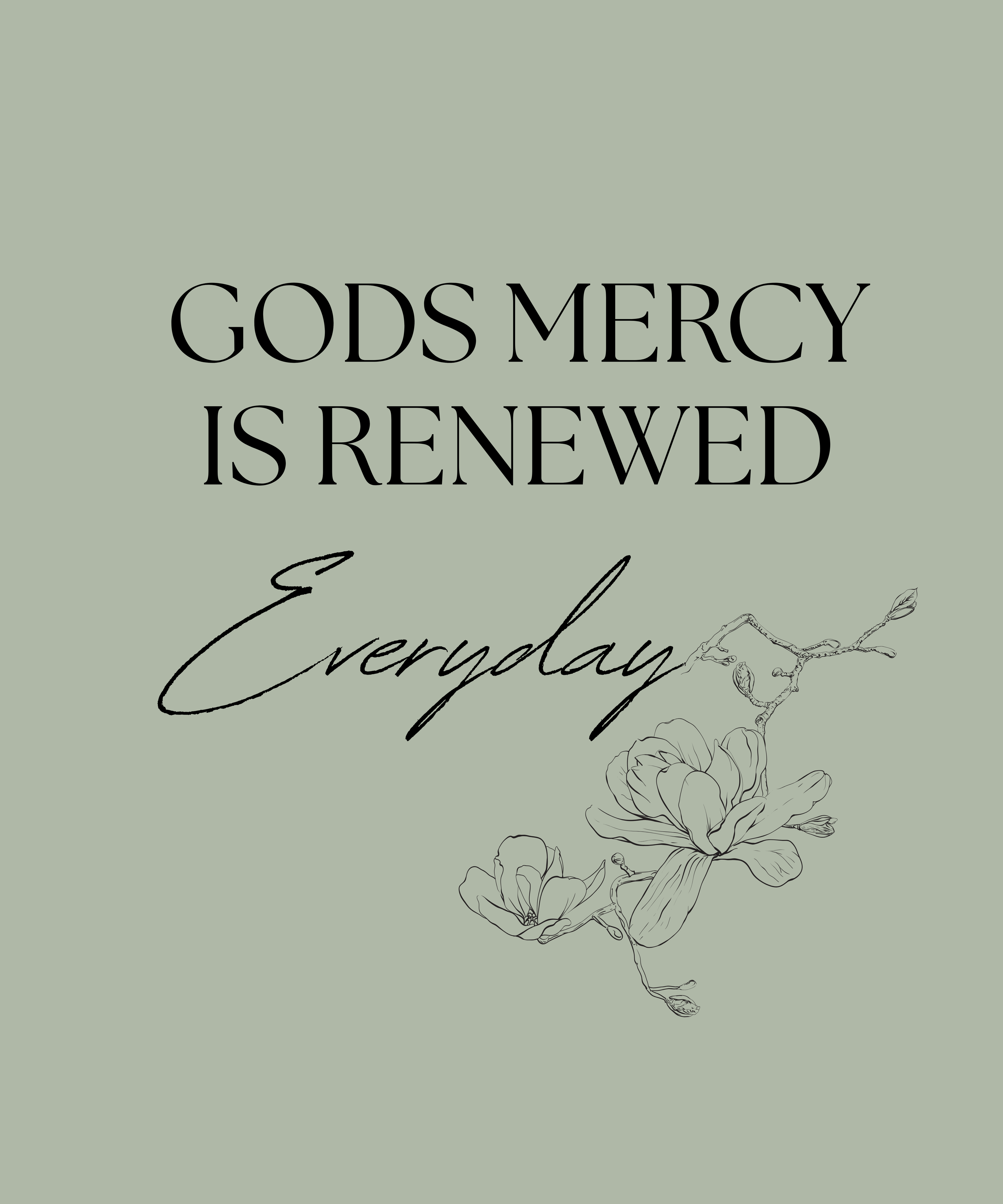 GODS MERCY IS RENEWED EVERYDAY t-shirt